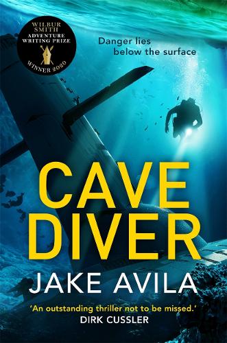 The Cave Diver: A fast-paced new adventure thriller