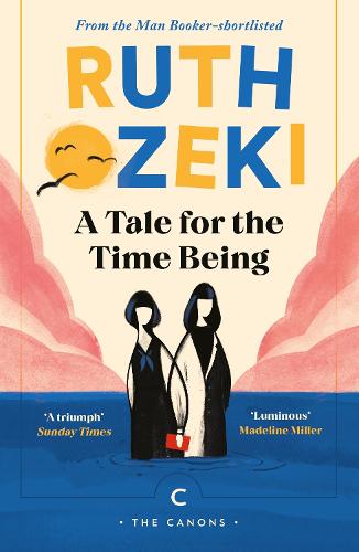 A Tale for the Time Being: Ruth Ozeki (Canons)