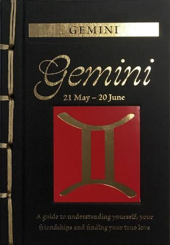 Gemini (Chinese Bound Zodiac): A Guide to Understanding Yourself, Your Friendships and Finding Your True Love