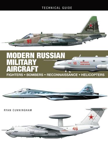 Modern Russian Military Aircraft: Fighters, Bombers, Transport, Helicopters (Technical Guides)