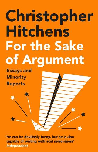 For the Sake of Argument: Essays and Minority Reports