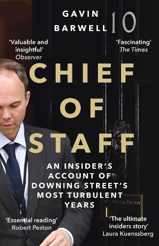 Chief of Staff: An Insider�s Account of Downing Street�s Most Turbulent Years