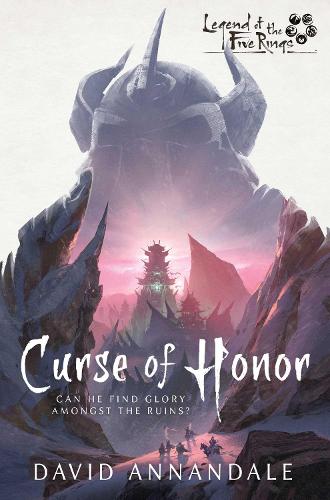 Curse of Honor: A Legend of the Five Rings Novel