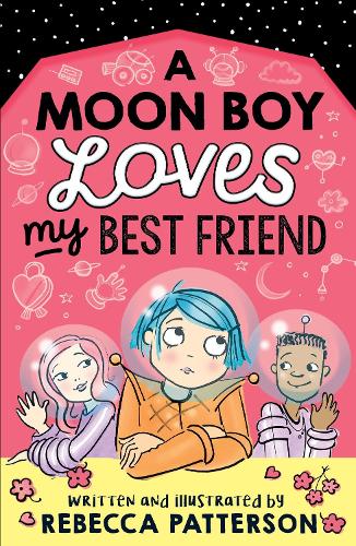 A Moon Boy Loves My Best Friend (Moon Girl, 3)