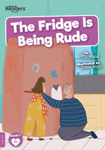 The Fridge is Being Rude (BookLife Readers)