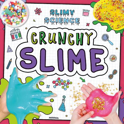 Crunchy Slime (Slimy Science)