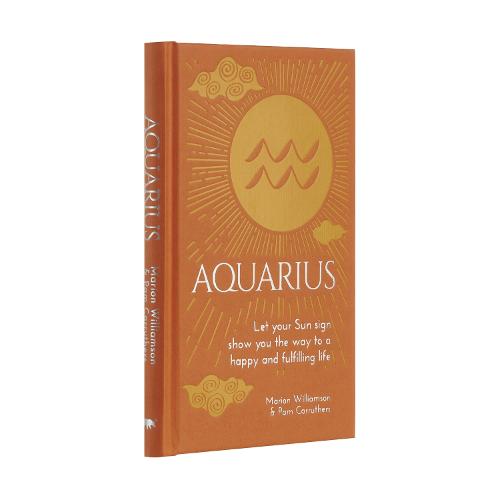 Aquarius: Let Your Sun Sign Show You the Way to a Happy and Fulfilling Life (Arcturus Astrology Library, 11)
