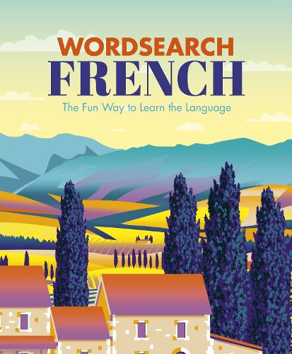 Wordsearch French: The Fun Way to Learn the Language (Language learning puzzles)