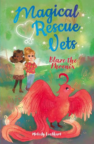 Magical Rescue Vets: Blaze the Phoenix (Magical Rescue Vets, 3)