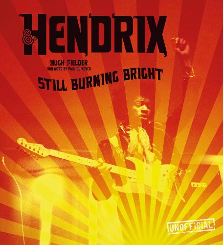 Jimi Hendrix: Still Burning Bright (Pop, Rock & Entertainment)