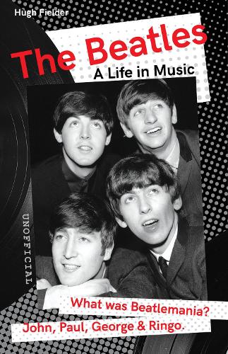 The Beatles: A Life in Music (Want to know More about Rock & Pop?)