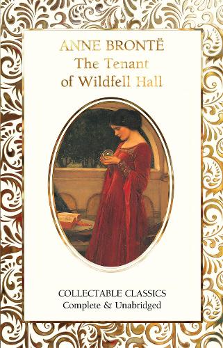 The Tenant of Wildfell Hall (Flame Tree Collectable Classics)