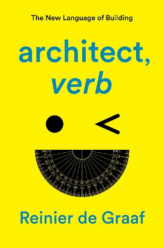 architect, verb.: The New Language of Building