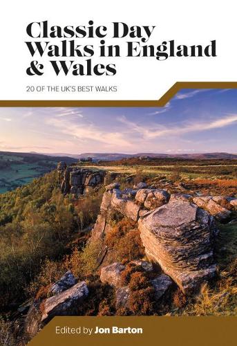 Classic Day Walks in England & Wales: 20 of the UK s best walks