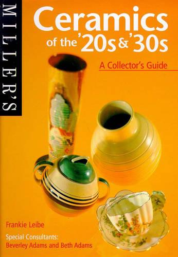 Miller's Ceramics of the '20s & '30s: A Collector's Guide (Miller's Collector's Guides)