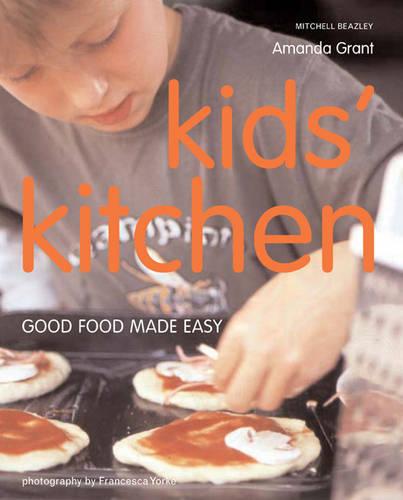 Kids' Kitchen: Good Food Made Easy (Mitchell Beazley Food)