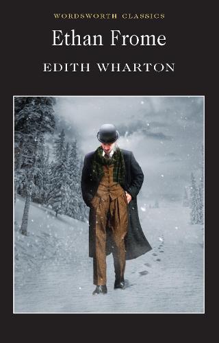 Ethan Frome (Wordsworth Classics)