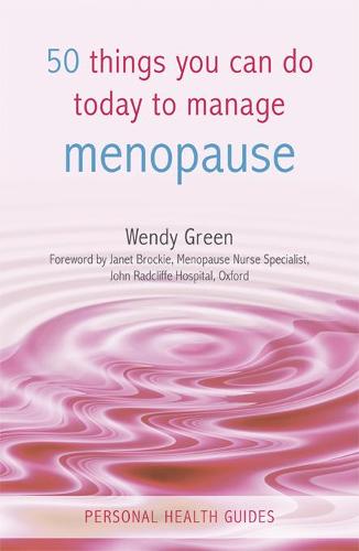 50 Things You Can Do Today to Manage the Menopause (Personal Health Guides)