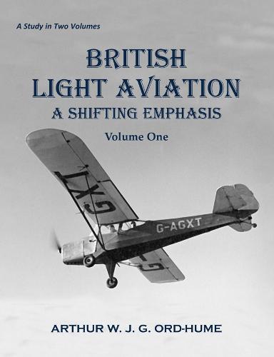 British Light Aviation: A Shifting Emphasis � Volume 1