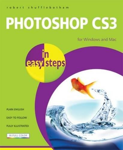 Photoshop CS3 In Easy Steps: For Windows and Mac (In Easy Steps Series)