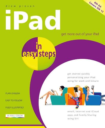 iPad in easy steps, 8th edition - covers all models of iPad with iOS 12