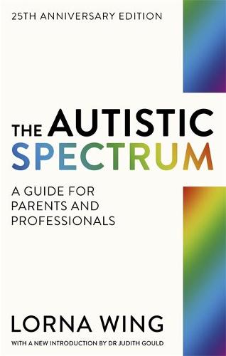 The Autistic Spectrum: A Guide for Parents and Professionals
