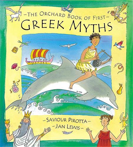 The Orchard Book of First Greek Myths (Orchard Myths)