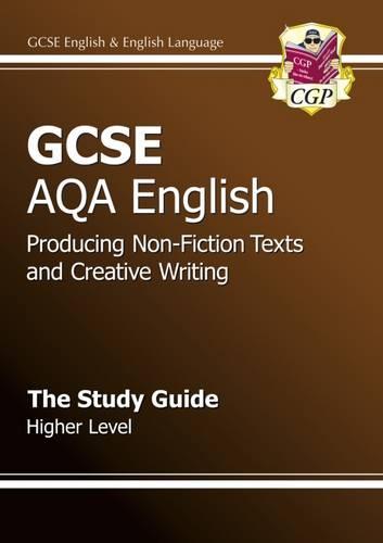 GCSE AQA Producing Non-Fiction Texts and Creative Writing Study Guide - Higher (A*-G course)