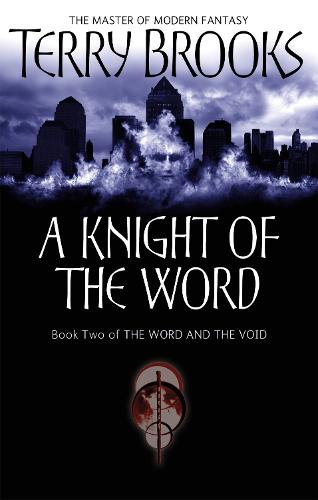 A Knight Of The Word: The Word and the Void: Book Two (Word & the Void S.)