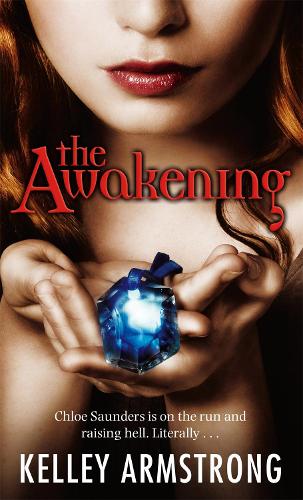 The Awakening: Chloe Saunders is on the Run and Raising Hell, Literally (Darkest Powers)