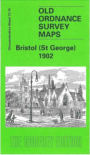 Bristol (St.George) 1902: Gloucestershire Sheet 72.14 (Old O.S. Maps of Gloucestershire)