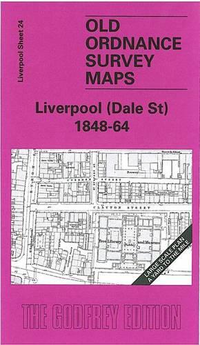Liverpool (Dale Street) 1848-64: Liverpool Sheet 24 (Old O.S. Maps of Liverpool)