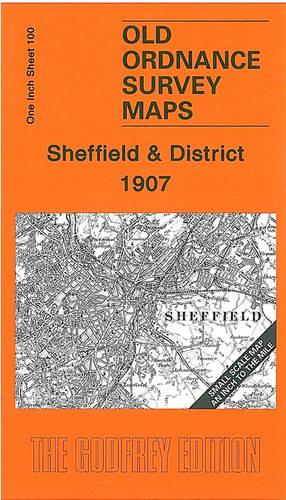 Sheffield and District 1907: One Inch Sheet 100 (Old Ordnance Survey Maps - Inch to the Mile)