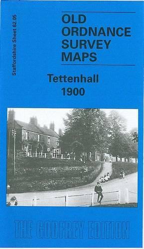 Tettenhall 1900: Staffordshire Sheet 62.05 (Old O.S. Maps of Staffordshire)