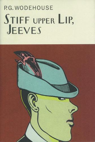 Stiff Upper Lip, Jeeves (Everyman Wodehouse)