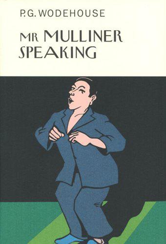 Mr Mulliner Speaking (Everyman Wodehouse)