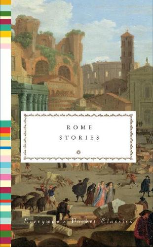 Rome Stories (Everyman's Library POCKET CLASSICS)