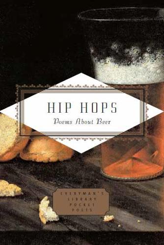 Hip Hops: Poems about Beer (Everyman's Library POCKET POETS)