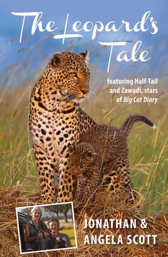 Leopard's Tale: featuring Half-Tail and Zawadi, stars of Big Cat Diary (Bradt Travel Guides (Travel Literature))