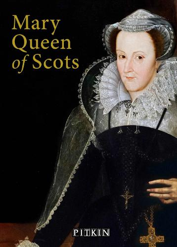 Mary Queen of Scots (Pitkin Guides)