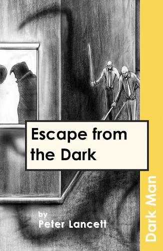 Escape from the Dark: v. 13 (Dark Man)