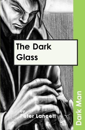The Dark Glass (Dark Man)