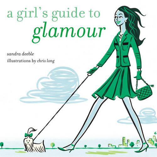 A Girl's Guide to Glamour (Girl's Guide to...S.)