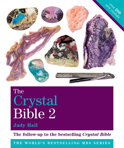 The Crystal Bible: v. 2: Featuring Over 200 Additional Healing Stones (Godsfield Bible) (Godsfield Bible Series)