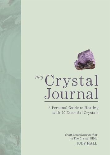 My Crystal Journal: A Personal Guide to Crystal Healing