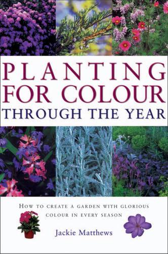 Planting for Colour Through the Year (Gardening Essentials)