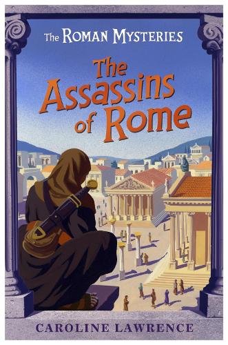The Assassins of Rome: Roman Mysteries 4 (The Roman Mysteries)