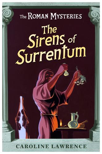 The Sirens of Surrentum: Roman Mysteries 11 (The Roman Mysteries)