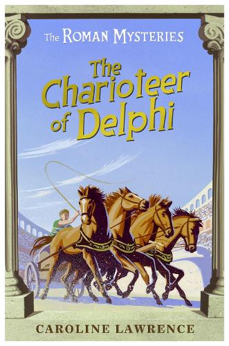 The Charioteer of Delphi: Roman Mysteries 12 (The Roman Mysteries)