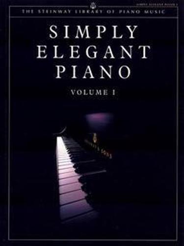 Steinway Library of Piano Music: Simply Elegant Piano. Vol.1